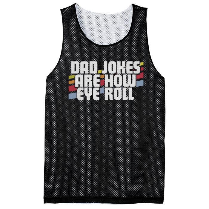 Dad Jokes Are How Eye Roll Funny Fathers Day Gift Mesh Reversible Basketball Jersey Tank