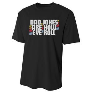 Dad Jokes Are How Eye Roll Funny Fathers Day Gift Performance Sprint T-Shirt