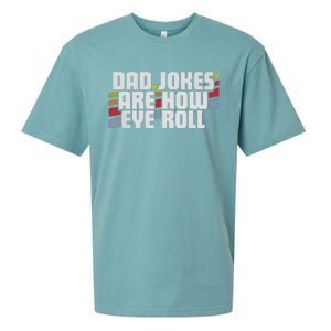 Dad Jokes Are How Eye Roll Funny Fathers Day Gift Sueded Cloud Jersey T-Shirt