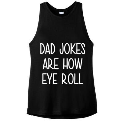 Dad Jokes Are How Eye Roll Funny Fathers Day Ladies PosiCharge Tri-Blend Wicking Tank