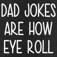 Dad Jokes Are How Eye Roll Funny Fathers Day 7 Panel Mesh Trucker Snapback Hat