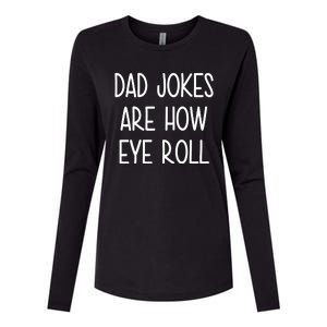 Dad Jokes Are How Eye Roll Funny Fathers Day Womens Cotton Relaxed Long Sleeve T-Shirt