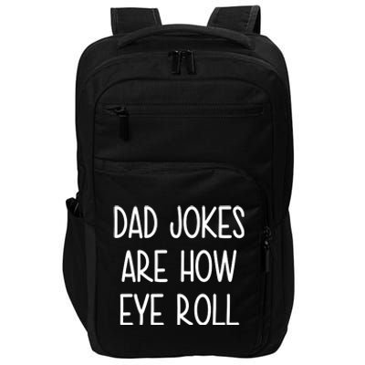 Dad Jokes Are How Eye Roll Funny Fathers Day Impact Tech Backpack