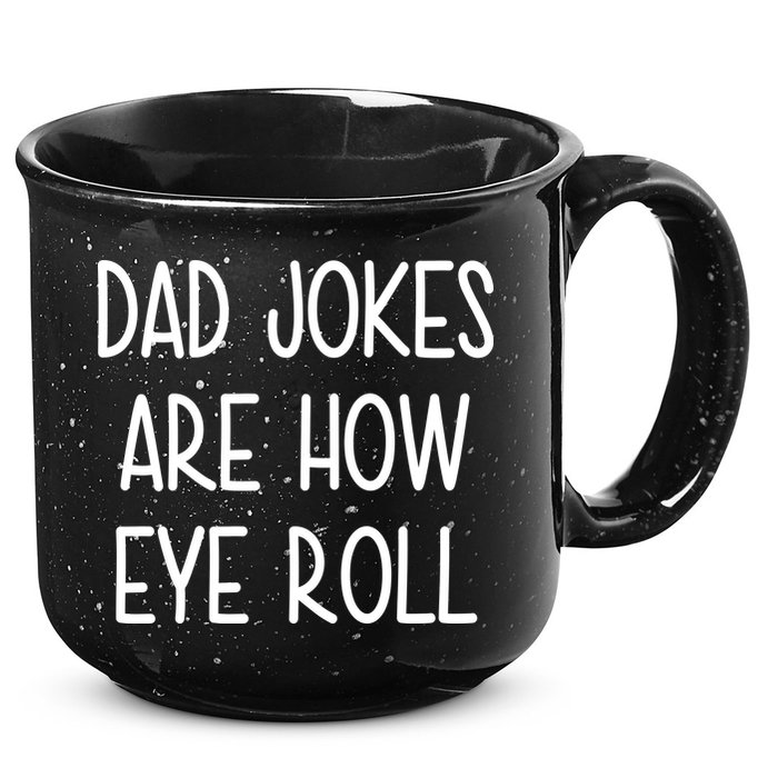 Dad Jokes Are How Eye Roll Funny Fathers Day 15oz Campfire Ceramic Mug