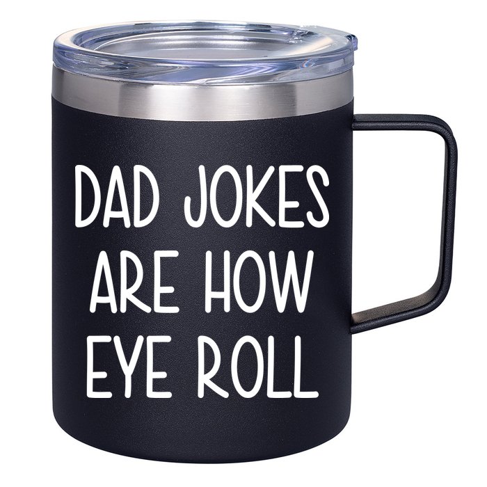 Dad Jokes Are How Eye Roll Funny Fathers Day 12oz Stainless Steel Coffee Mug