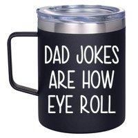 Dad Jokes Are How Eye Roll Funny Fathers Day 12oz Stainless Steel Coffee Mug