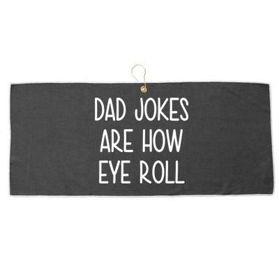 Dad Jokes Are How Eye Roll Funny Fathers Day Large Microfiber Waffle Golf Towel
