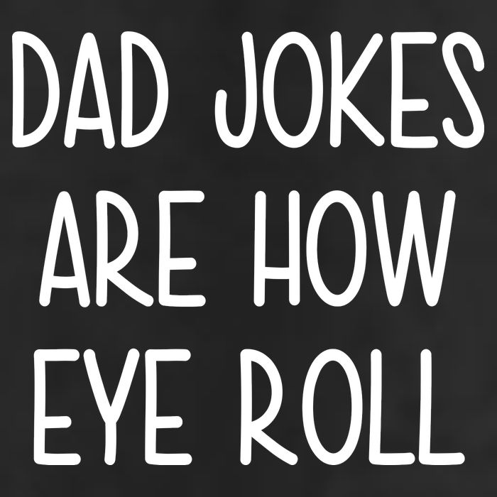 Dad Jokes Are How Eye Roll Funny Fathers Day Golf Towel
