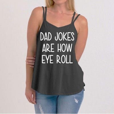 Dad Jokes Are How Eye Roll Funny Fathers Day Women's Strappy Tank