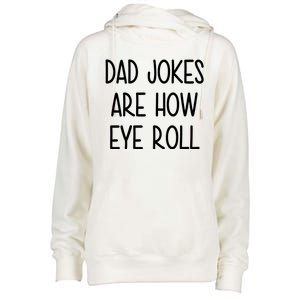 Dad Jokes Are How Eye Roll Funny Fathers Day Womens Funnel Neck Pullover Hood