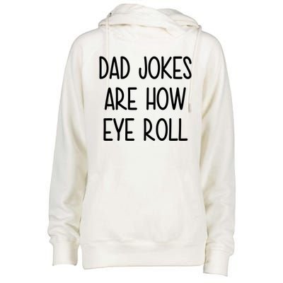 Dad Jokes Are How Eye Roll Funny Fathers Day Womens Funnel Neck Pullover Hood