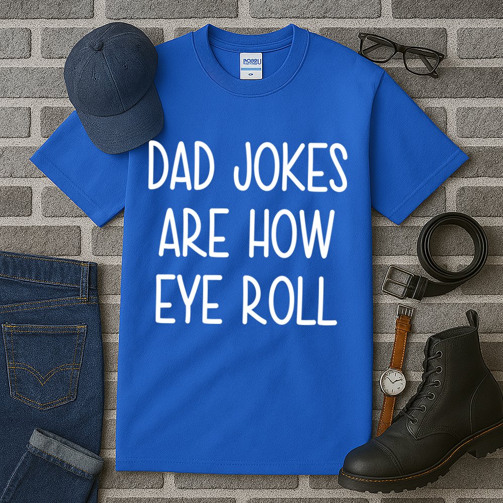 Dad Jokes Are How Eye Roll Funny Fathers Day Tall T-Shirt