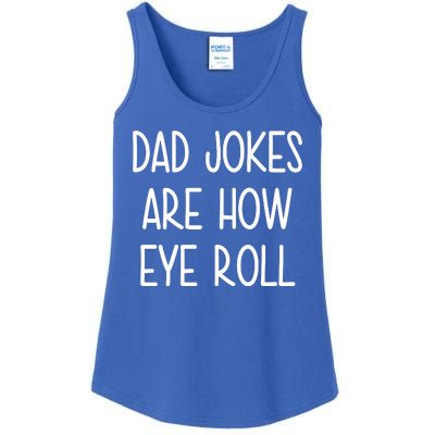 Dad Jokes Are How Eye Roll Funny Fathers Day Ladies Essential Tank