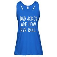 Dad Jokes Are How Eye Roll Funny Fathers Day Ladies Essential Flowy Tank