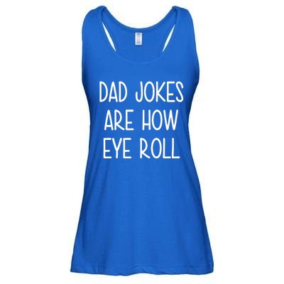 Dad Jokes Are How Eye Roll Funny Fathers Day Ladies Essential Flowy Tank