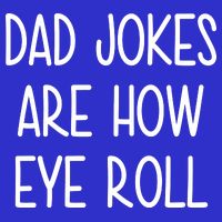 Dad Jokes Are How Eye Roll Funny Fathers Day Ladies Essential Flowy Tank