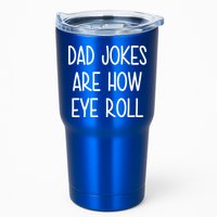 Dad Jokes Are How Eye Roll Funny Fathers Day Tumbler