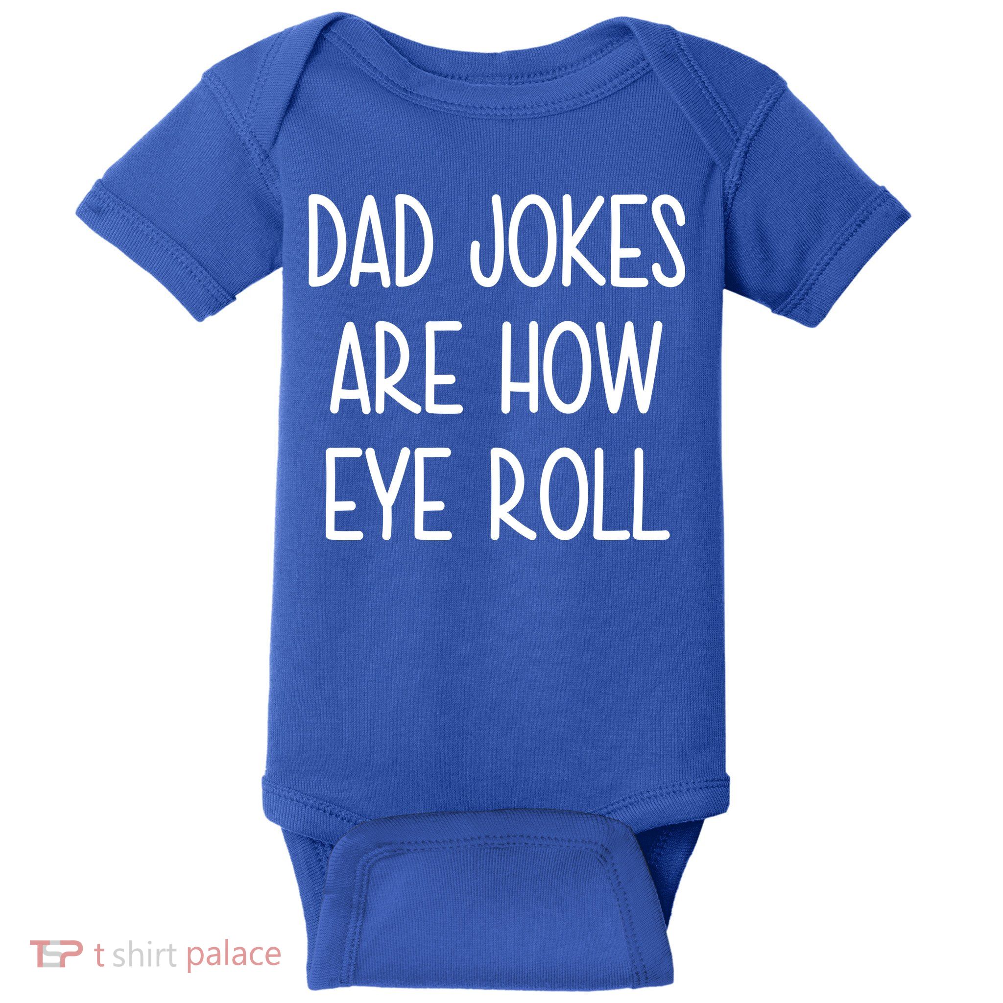 Dad Jokes Are How Eye Roll Funny Fathers Day Baby Bodysuit