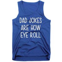 Dad Jokes Are How Eye Roll Funny Fathers Day Tank Top