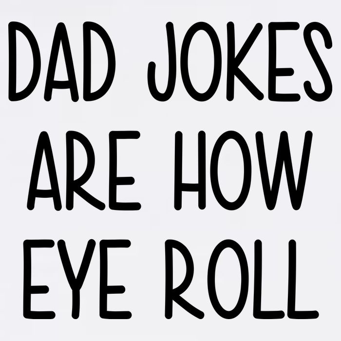 Dad Jokes Are How Eye Roll Funny Fathers Day Garment-Dyed Sweatshirt