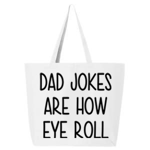 Dad Jokes Are How Eye Roll Funny Fathers Day 25L Jumbo Tote