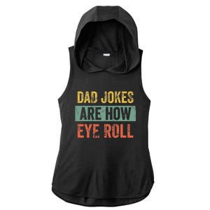 Dad Jokes Are How Eye Roll Funny Dad Gift Daddy Pun Joke Ladies PosiCharge Tri-Blend Wicking Draft Hoodie Tank