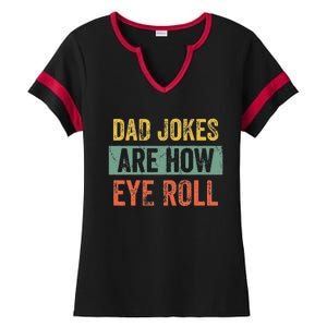 Dad Jokes Are How Eye Roll Funny Dad Gift Daddy Pun Joke Ladies Halftime Notch Neck Tee