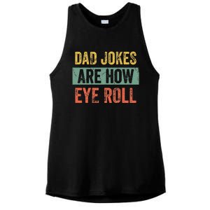 Dad Jokes Are How Eye Roll Funny Dad Gift Daddy Pun Joke Ladies PosiCharge Tri-Blend Wicking Tank