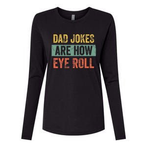 Dad Jokes Are How Eye Roll Funny Dad Gift Daddy Pun Joke Womens Cotton Relaxed Long Sleeve T-Shirt