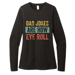 Dad Jokes Are How Eye Roll Funny Dad Gift Daddy Pun Joke Womens CVC Long Sleeve Shirt