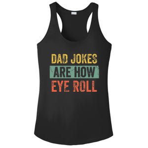 Dad Jokes Are How Eye Roll Funny Dad Gift Daddy Pun Joke Ladies PosiCharge Competitor Racerback Tank