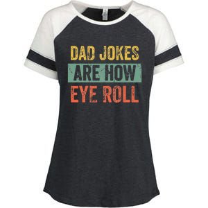 Dad Jokes Are How Eye Roll Funny Dad Gift Daddy Pun Joke Enza Ladies Jersey Colorblock Tee