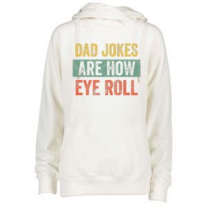 Dad Jokes Are How Eye Roll Funny Dad Gift Daddy Pun Joke Womens Funnel Neck Pullover Hood