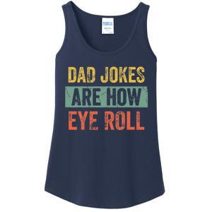 Dad Jokes Are How Eye Roll Funny Dad Gift Daddy Pun Joke Ladies Essential Tank