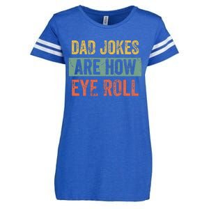 Dad Jokes Are How Eye Roll Funny Dad Gift Daddy Pun Joke Enza Ladies Jersey Football T-Shirt