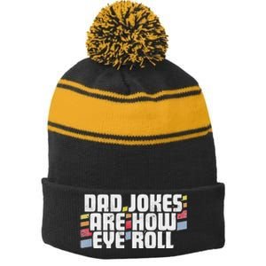 Dad Jokes Are How Eye Roll Funny Fathers Day Gift Stripe Pom Pom Beanie