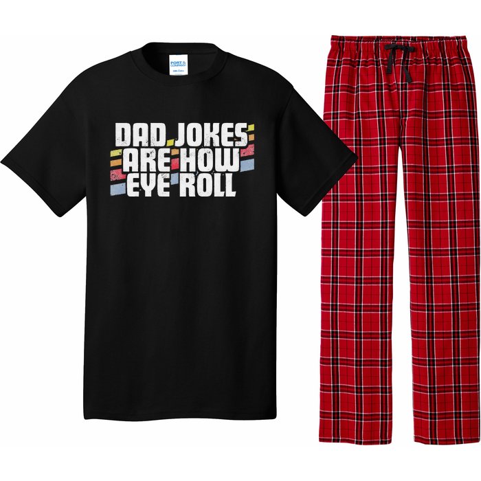 Dad Jokes Are How Eye Roll Funny Fathers Day Gift Pajama Set