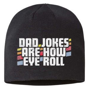 Dad Jokes Are How Eye Roll Funny Fathers Day Gift Sustainable Beanie