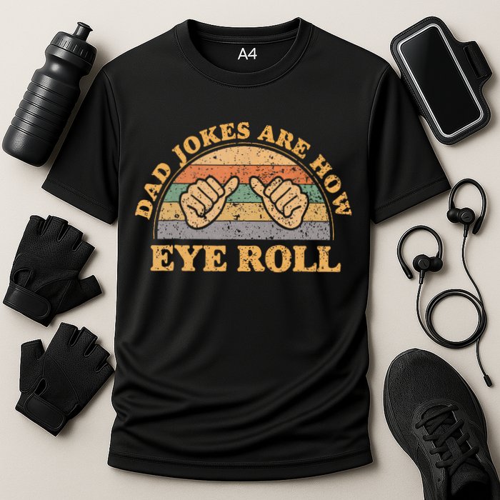 Dad Jokes Are How Eye Roll Fathers Day Vintage Retro Performance Shirt