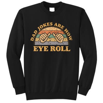 Dad Jokes Are How Eye Roll Fathers Day Vintage Retro Sweatshirt