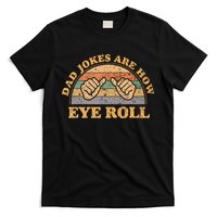 Dad Jokes Are How Eye Roll Fathers Day Vintage Retro T-Shirt