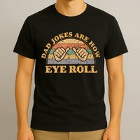 Dad Jokes Are How Eye Roll Fathers Day Vintage Retro T-Shirt