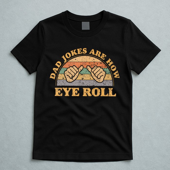 Dad Jokes Are How Eye Roll Fathers Day Vintage Retro T-Shirt