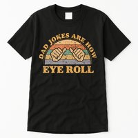Dad Jokes Are How Eye Roll Fathers Day Vintage Retro Tall T-Shirt