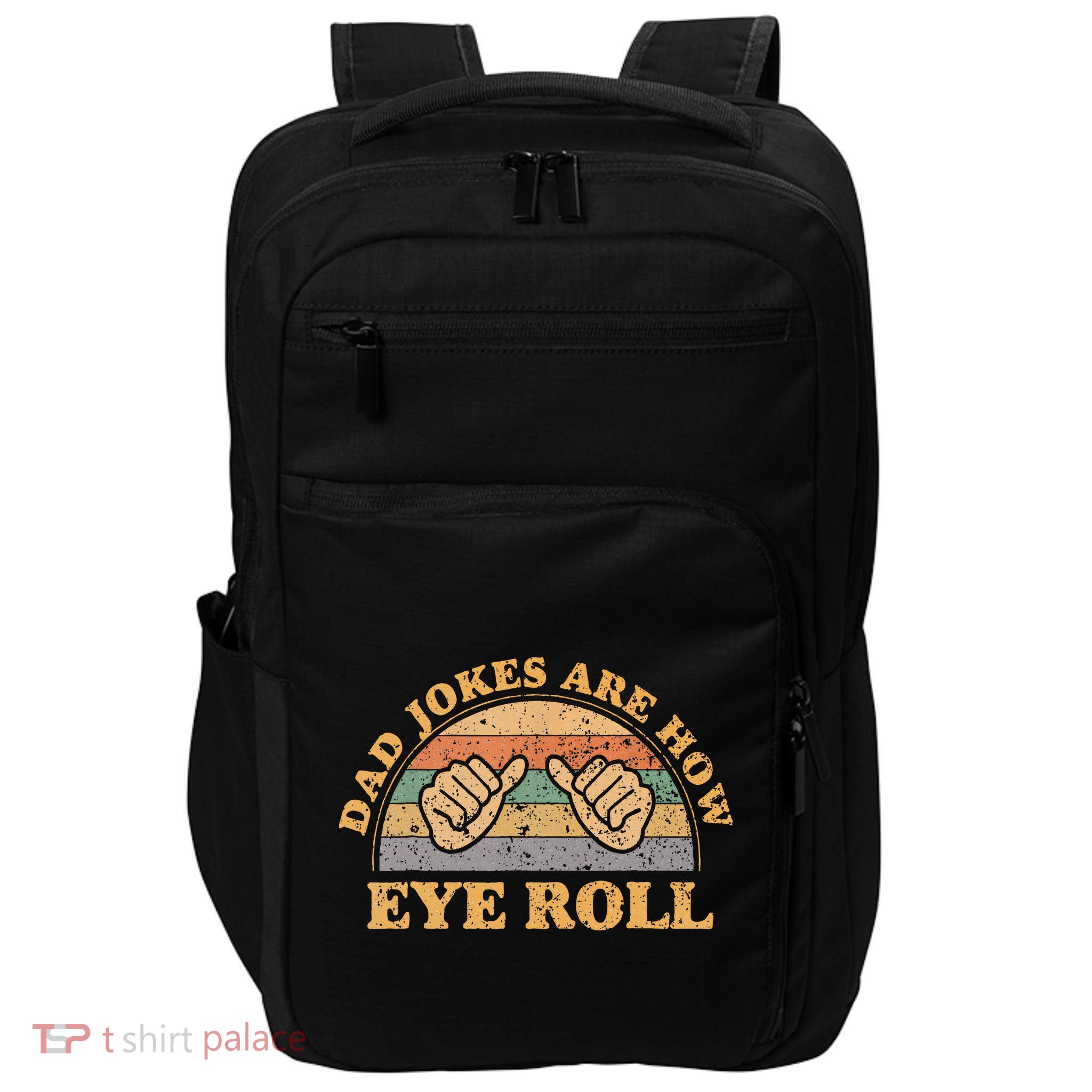 Dad Jokes Are How Eye Roll Fathers Day Vintage Retro Impact Tech Backpack