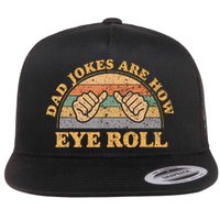 Dad Jokes Are How Eye Roll Fathers Day Vintage Retro Flat Bill Trucker Hat