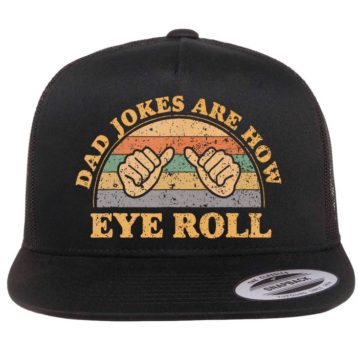 Dad Jokes Are How Eye Roll Fathers Day Vintage Retro Flat Bill Trucker Hat