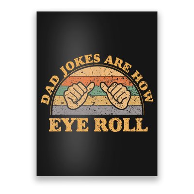 Dad Jokes Are How Eye Roll Fathers Day Vintage Retro Poster