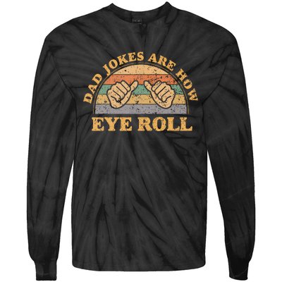 Dad Jokes Are How Eye Roll Fathers Day Vintage Retro Tie-Dye Long Sleeve Shirt