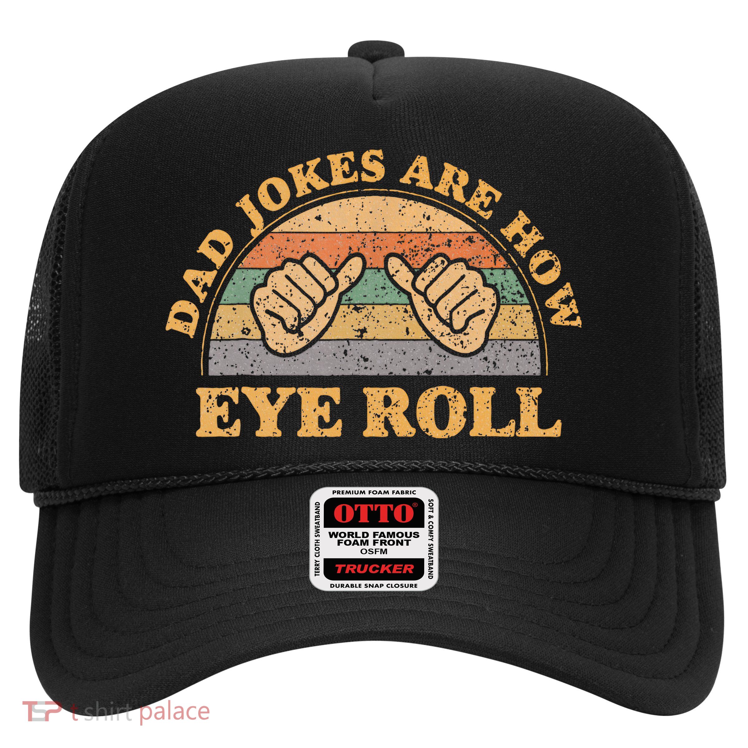 Dad Jokes Are How Eye Roll Fathers Day Vintage Retro Trucker Hat